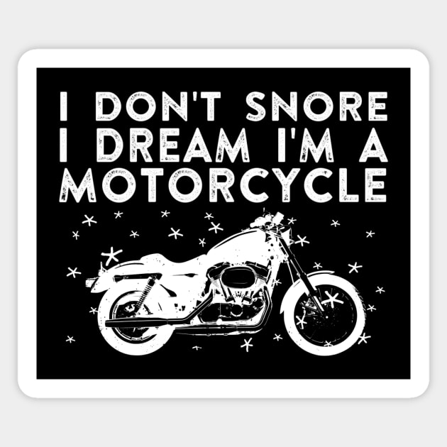 I Don't Snore I Dream I'm a Motorcycle Sticker by ballhard